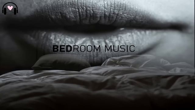 Bedroom Music Mix | Sensual and Relaxing Music смотреть онлайн