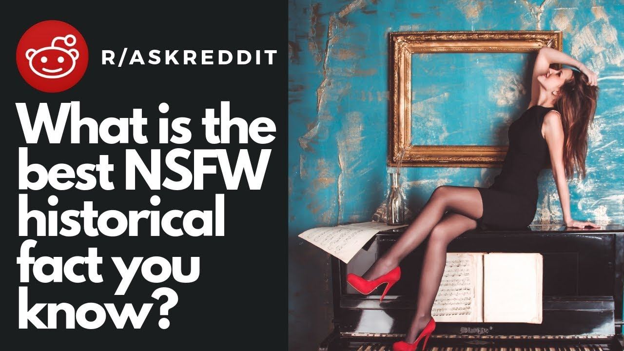 What is the best NSFW historical fact you know? (r/Askreddit) смотреть онлайн