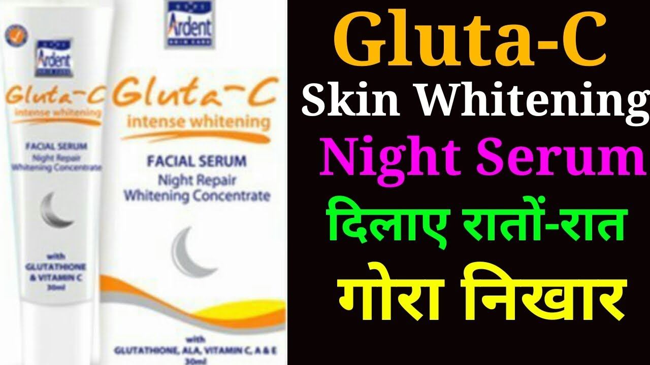 Gluta-C Skin Whitening Night Serum. चेहरे में बेदाग़ गोरापन लाये।Glutathione Cream. смотреть онлайн