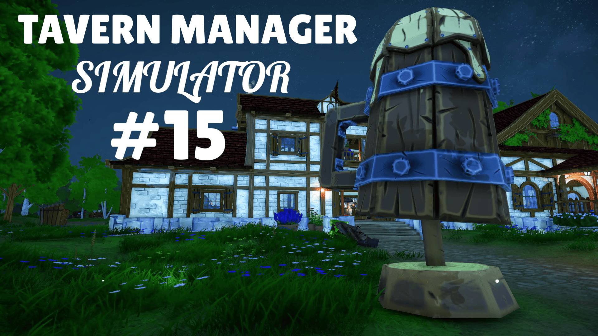 TAVERN MANAGER SIMULATOR #15 УКРАШАЕМ ТАВЕРНУ смотреть онлайн
