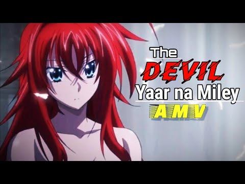 Devil - Yaar na miley Ft. Highschool dxd [ AMV ] смотреть онлайн