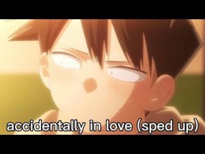 accidentally in love (sped up)