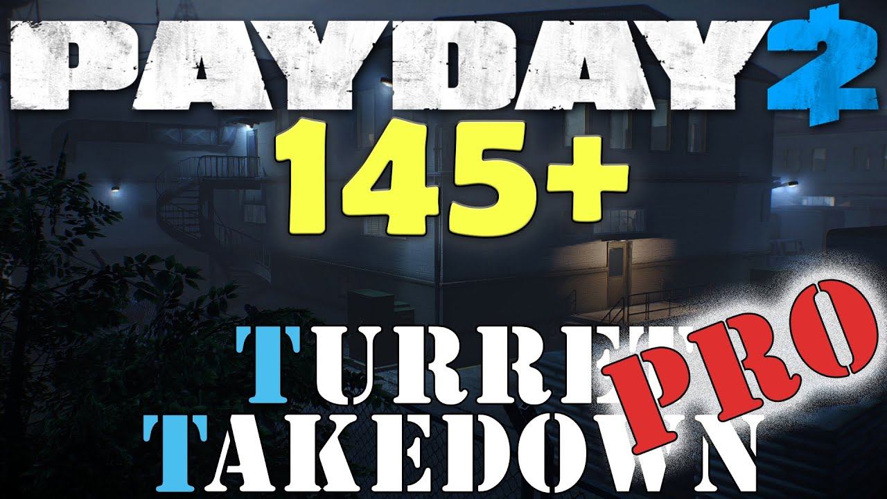 Ghost 145+ Mod - Turret Takedown PRO - Payday 2 Custom Heist (DW Solo Stealth) смотреть онлайн