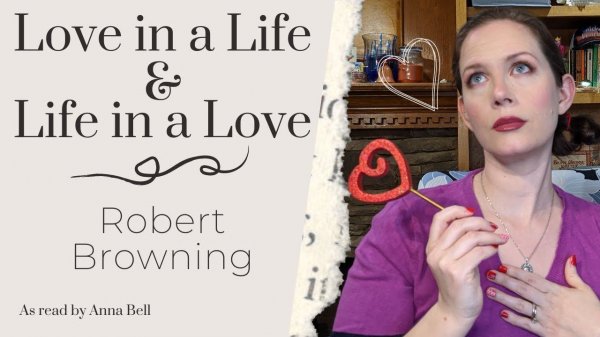 Robert Browning - Love in a Life / Life in a Love || Poetry Pthursday [audiobook]