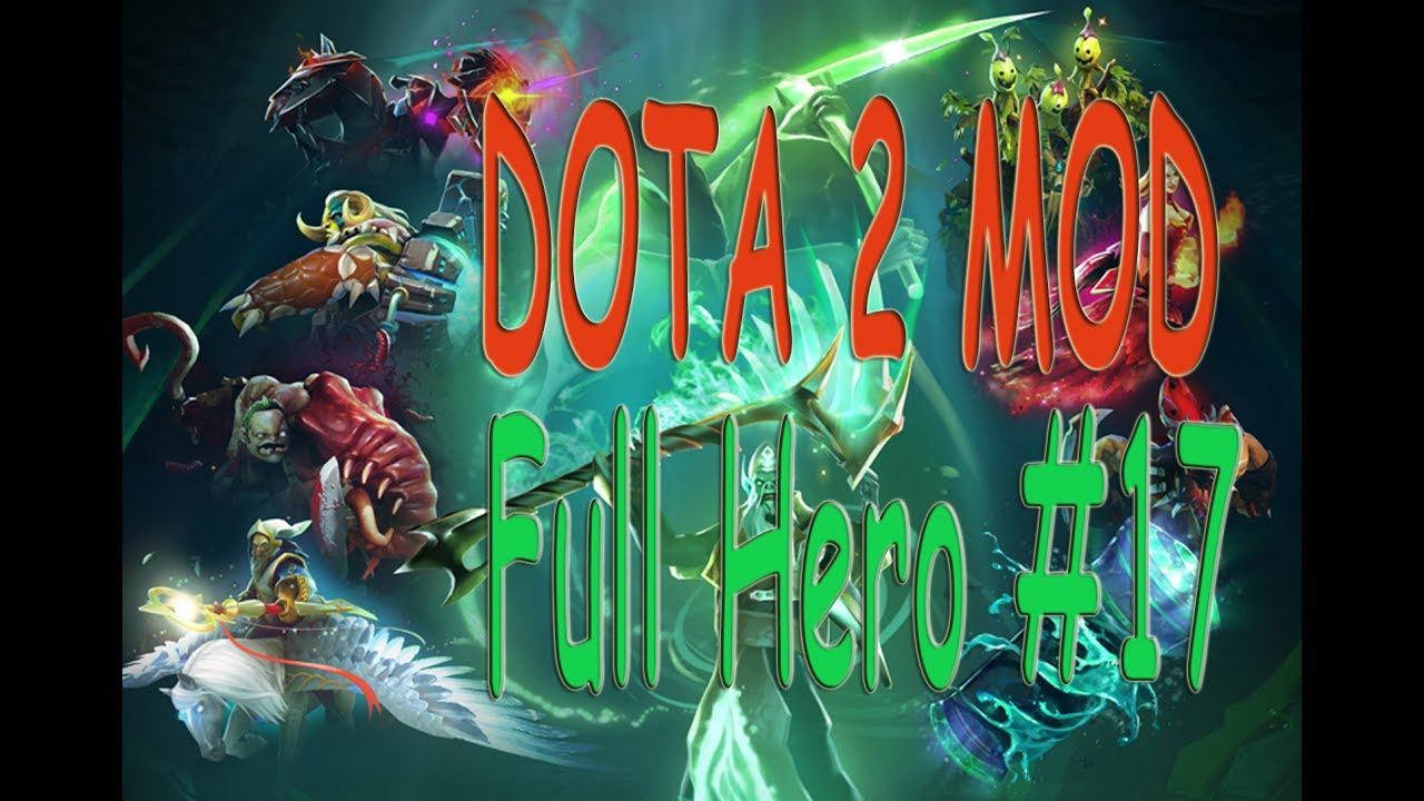 DOTA 2 MOD Full Hero #17 смотреть онлайн