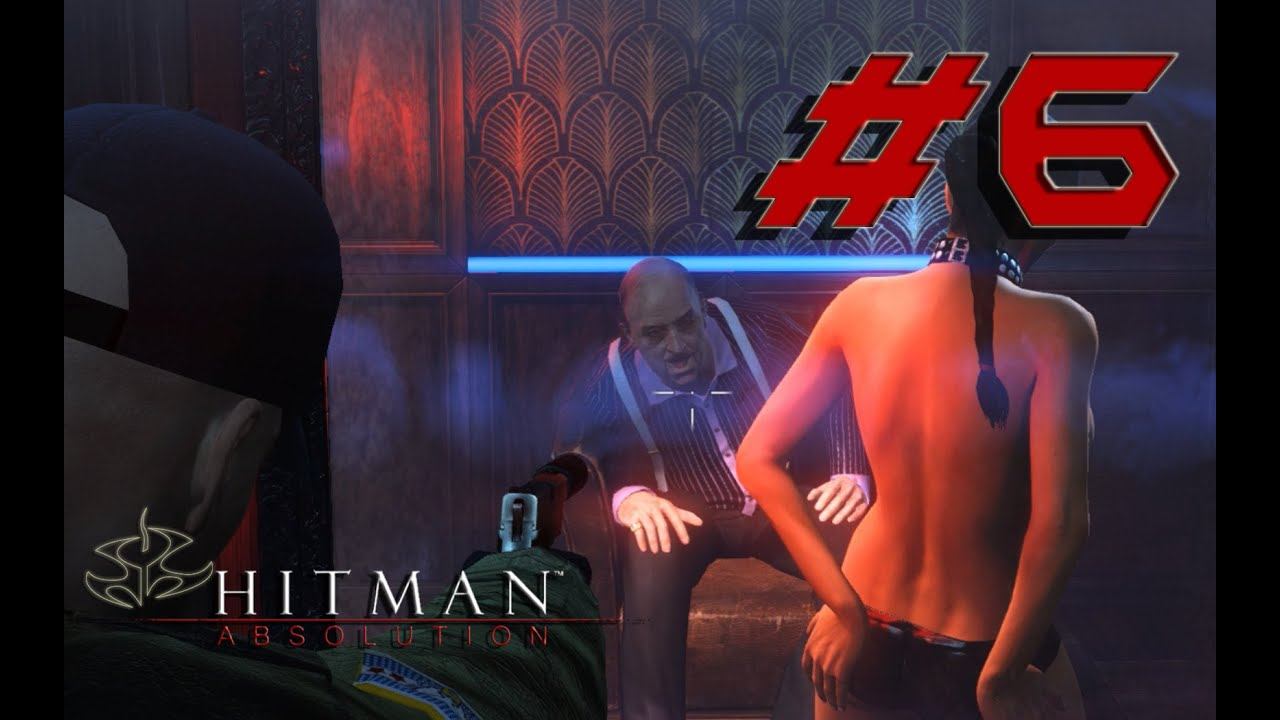 Strip Club Assassination!! - Ep.6 - Hitman Absolution - PC смотреть онлайн