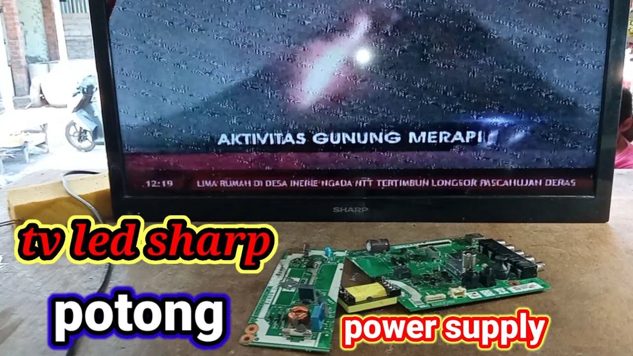 Cara Servis Tv Led Sharp Mati Total / Modifikasi Power Supply, Vlog : 127