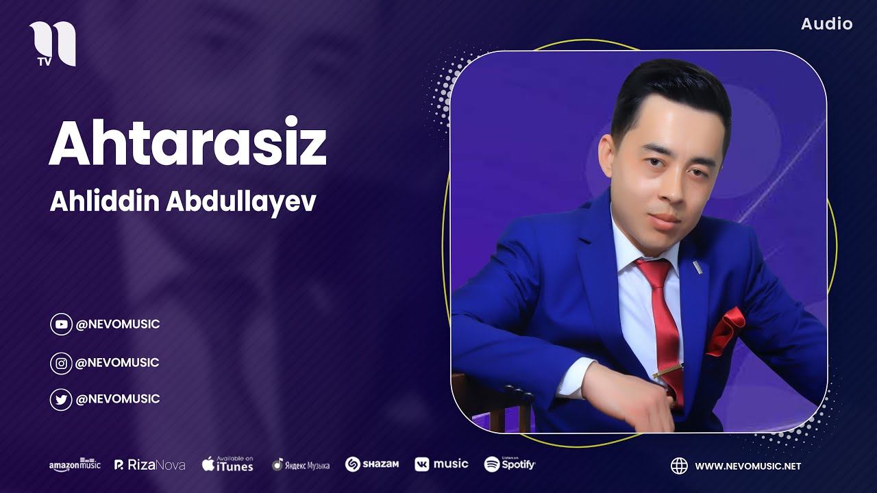 Ahliddin Abdullayev - Ahtarasiz (audio 2023) смотреть онлайн