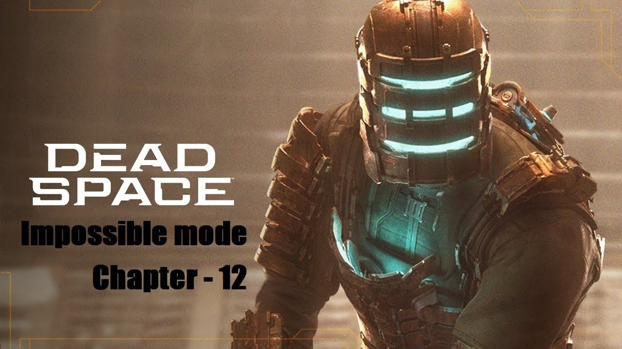 Dead Space (remake) -Impossible mode -Plasma cutter only - CH-12 смотреть онлайн