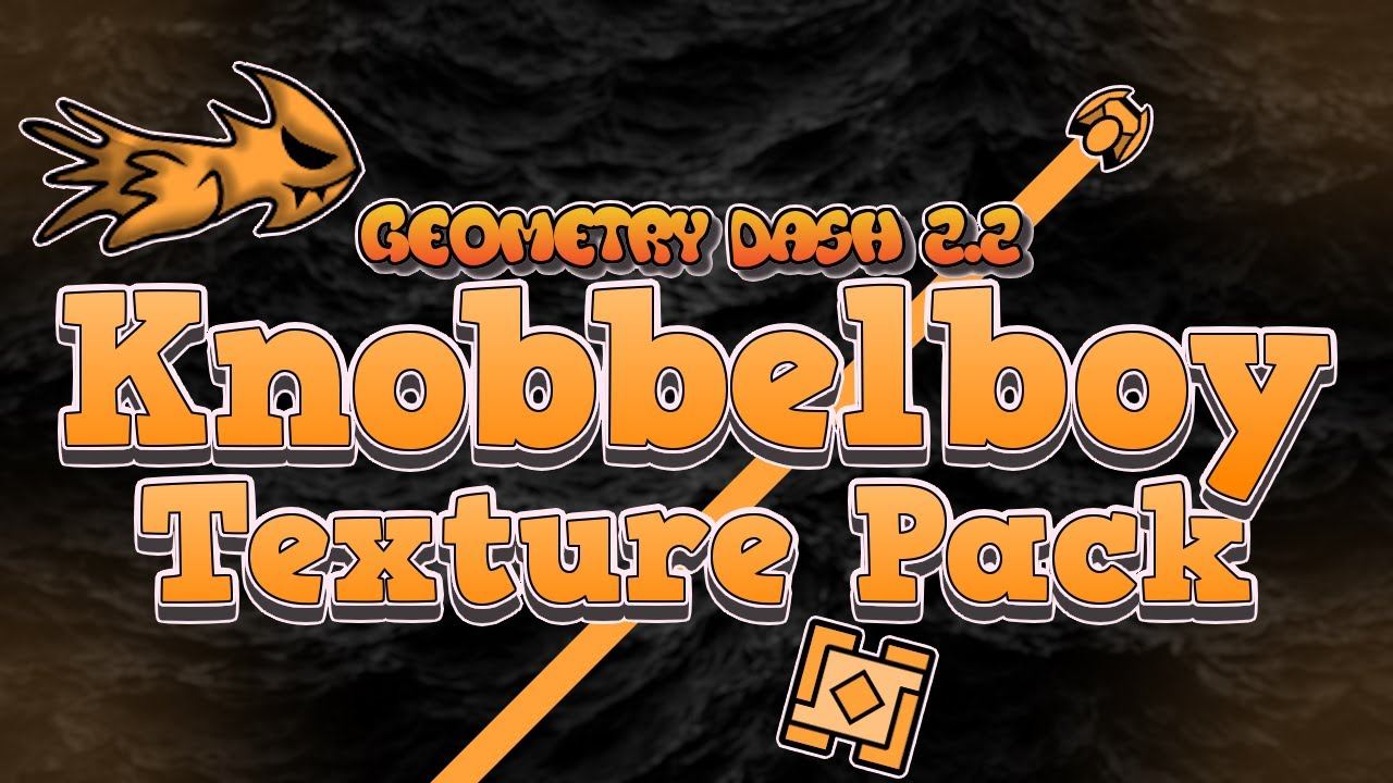 Geometry Dash 2.2 | Knobbelboy Texture Pack Update | Icons + Particles смотреть онлайн