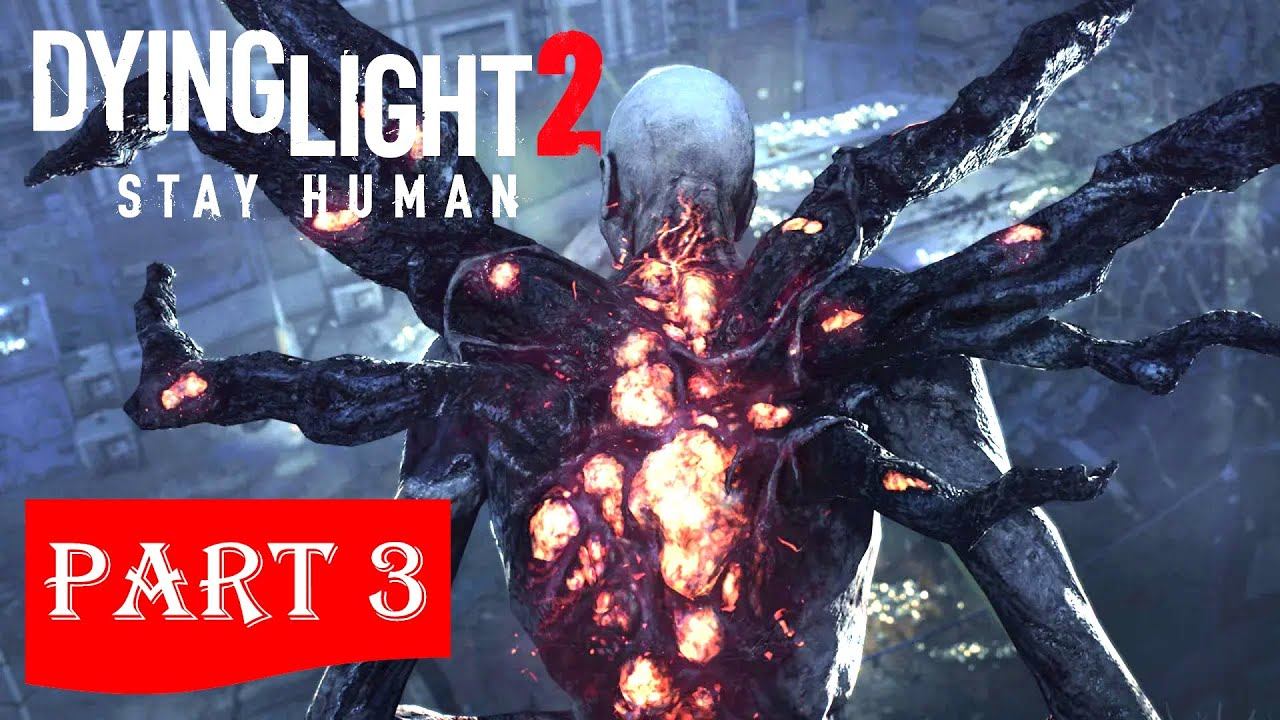 DYING LIGHT 2 Gameplay Walkthrough Part 3 смотреть онлайн