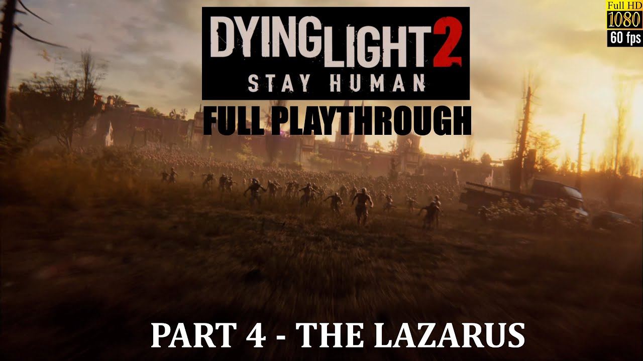 Dying Light 2 PS5 Playthrough - PART 4 - THE LAZARUS смотреть онлайн