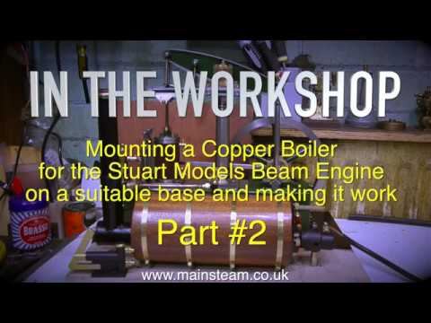 A BOILER FOR THE STUART BEAM ENGINE - PART #2