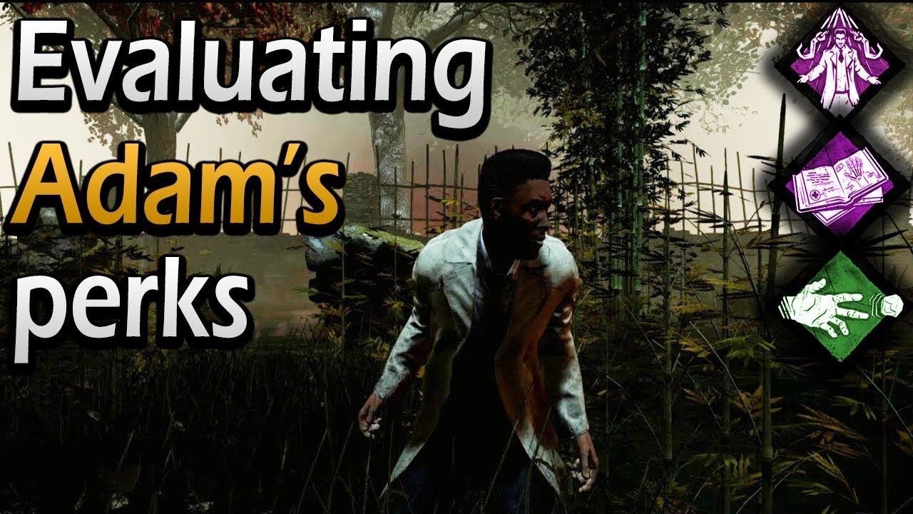 Dead by Daylight - Evaluating Adam's Perks смотреть онлайн