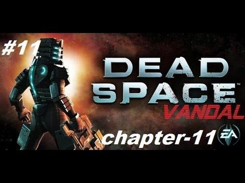 Dead Space iOS VANDAL Story CHAPTER -11 смотреть онлайн