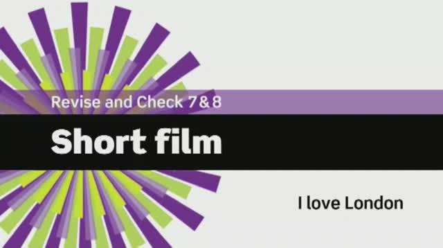 English File 3 Edition. Beginner Revise&Check 7&8  I Love London - Short Film