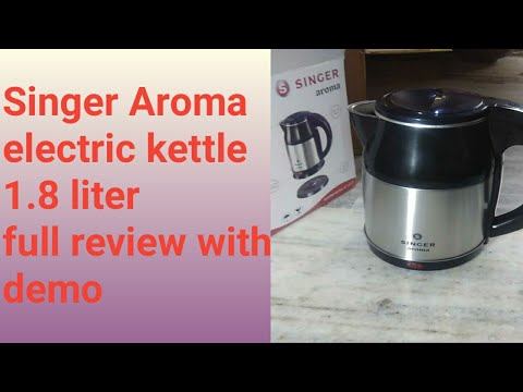 Singer Aroma electric kettle (1.8liter) full review with demo & comparison with other kettle смотреть онлайн