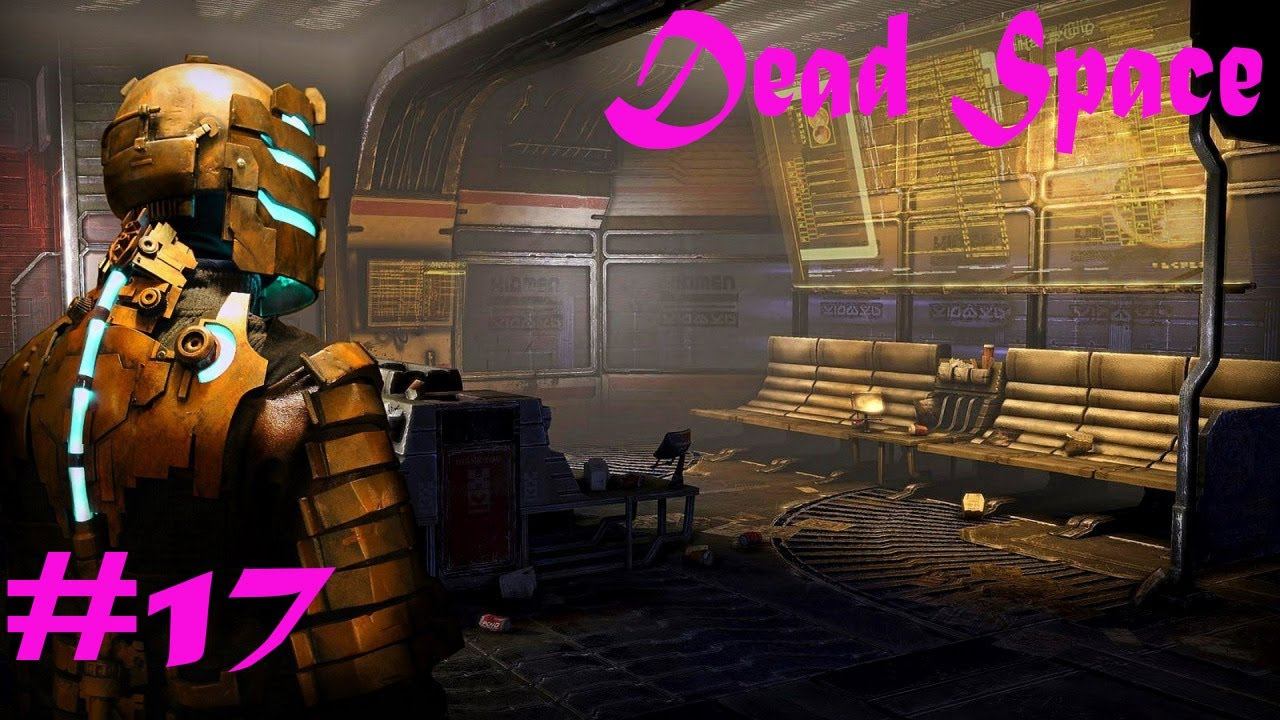 Dead Space Прохождение #17 смотреть онлайн