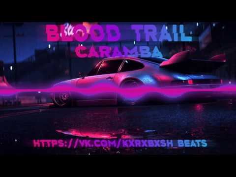 BLOOD TRAIL - Caramba(Phonk)