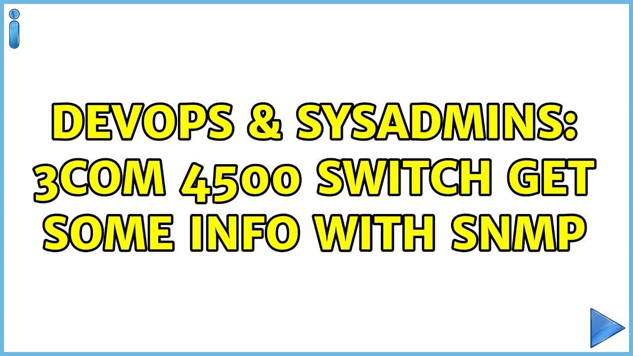 DevOps & SysAdmins: 3com 4500 switch get some info with SNMP (3 Solutions!!) смотреть онлайн