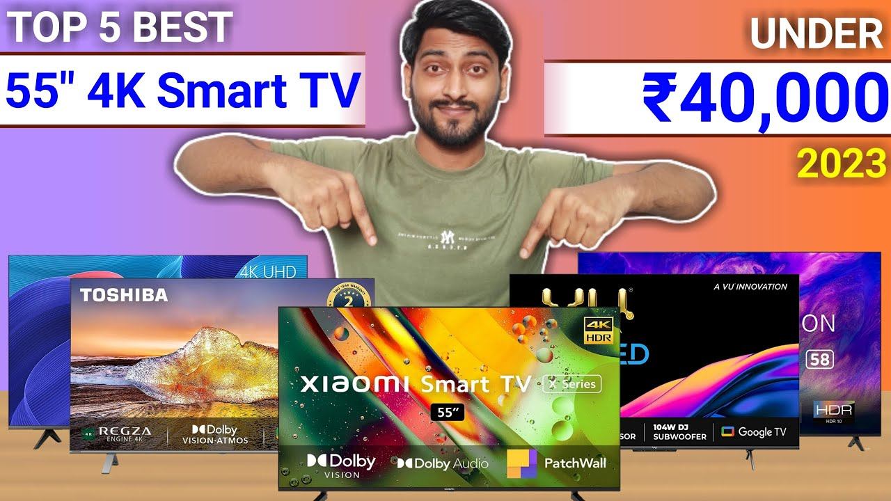 🔥Top 5 Best 55 Inch Branded Premium 4K Smart TV Under 40k⚡2023 || Best 55 Inch 4K Smart TV Under 40