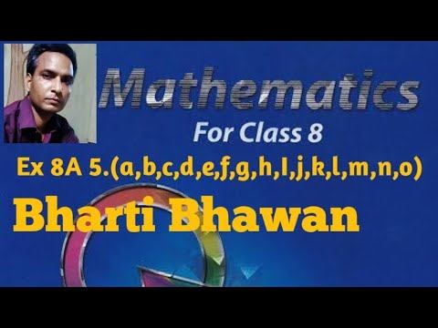 Jayprakash Sah Math class 8 Ex 8A 5.(a,b,c,d,e,f,g,h,I,j,k,l,m,n,o) смотреть онлайн