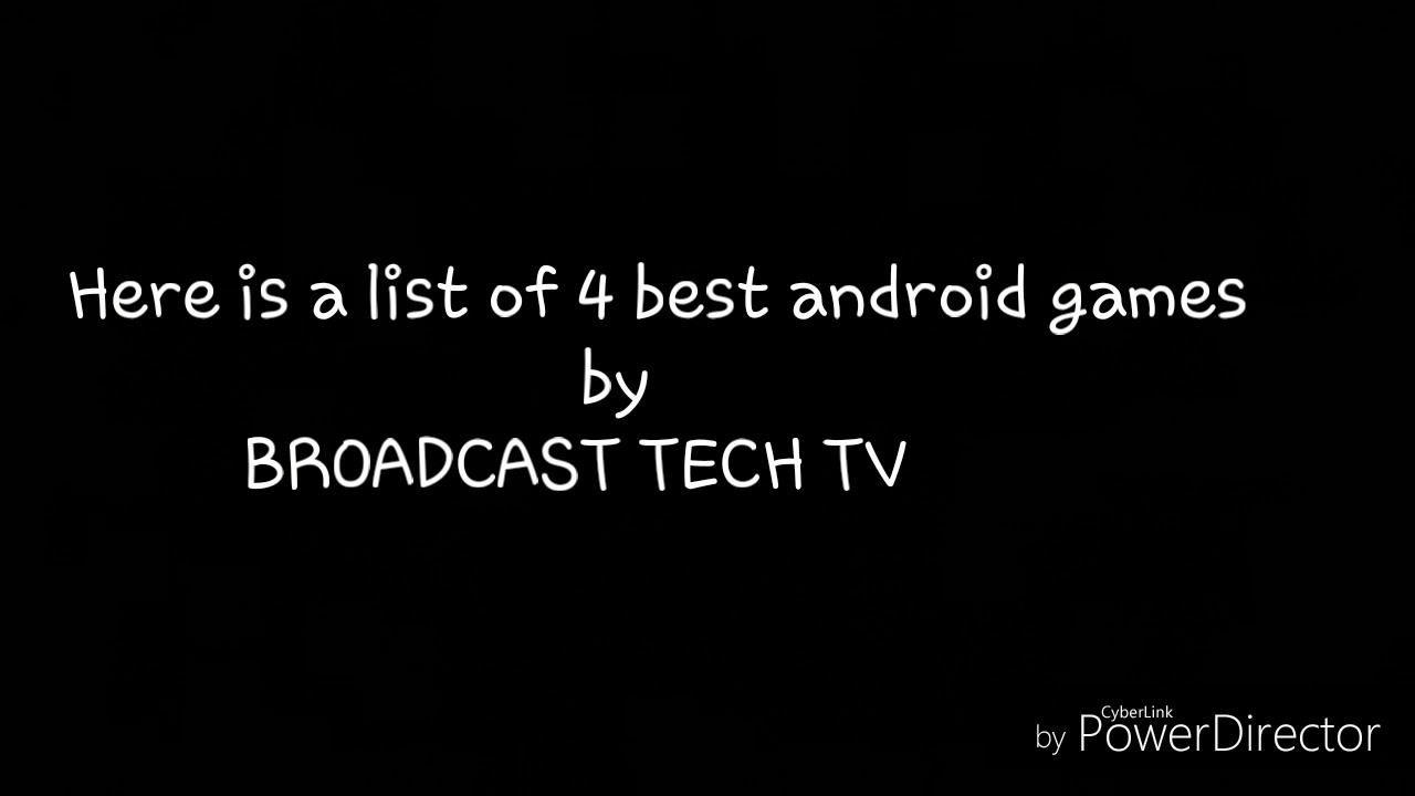 Top 4 android games || BROADCAST TECH TV смотреть онлайн