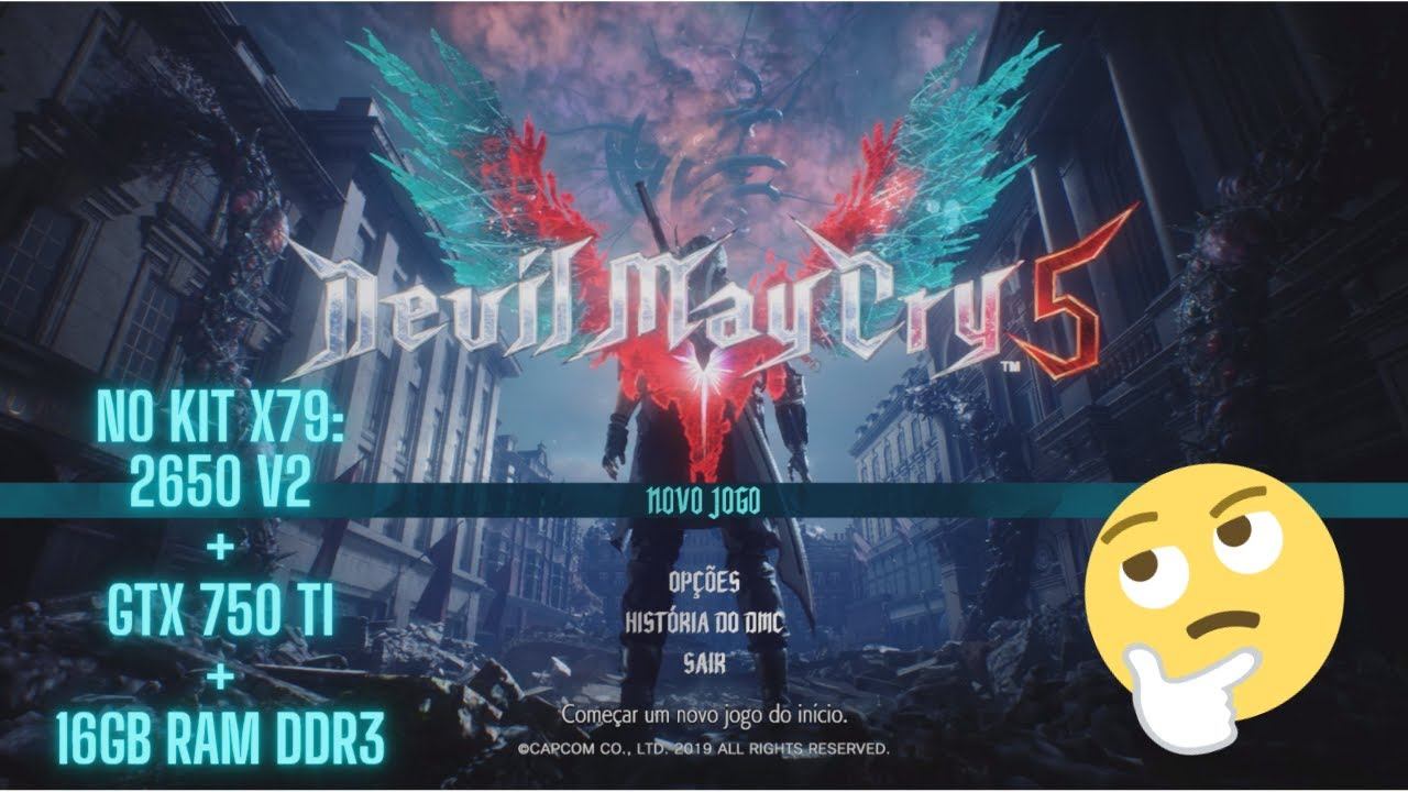 Devil May Cry 5 no Kit X79 do DJ Akbu (2650 V2 + GTX 750 Ti + 16GB RAM) - Esse game impressiona! смотреть онлайн