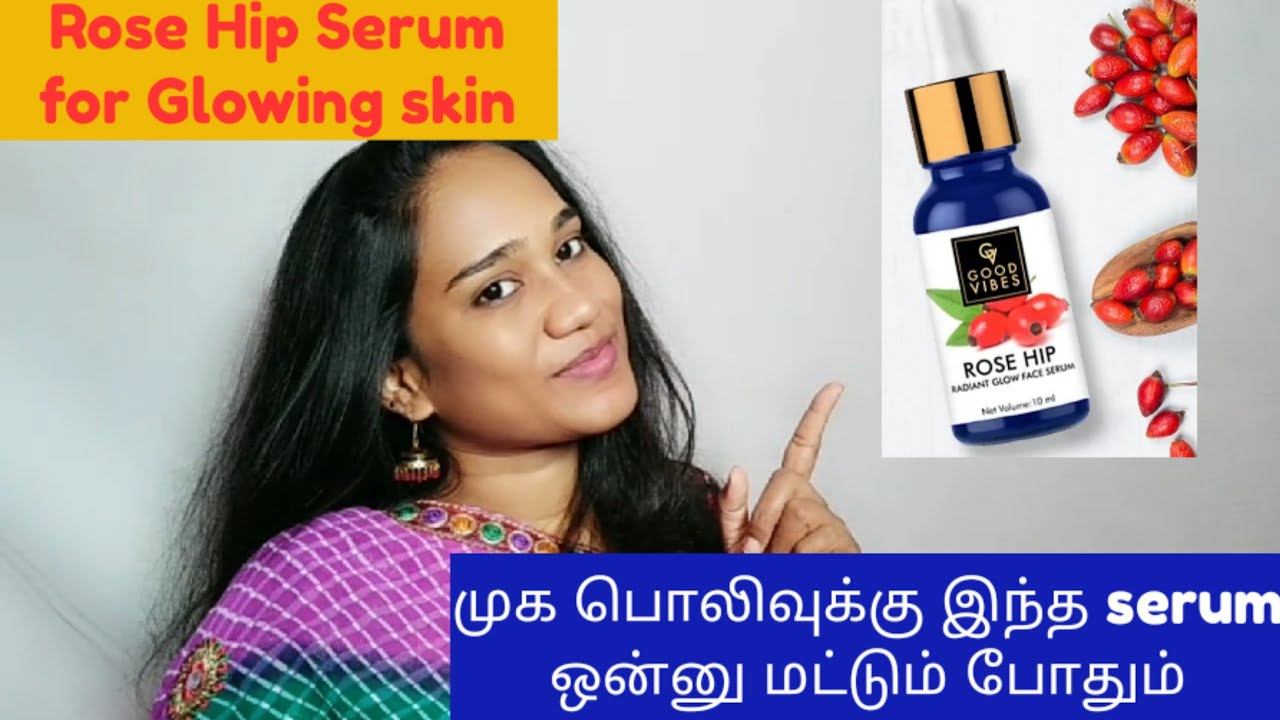 Good vibes Rose Hip Glow Serum Review in Tamil смотреть онлайн