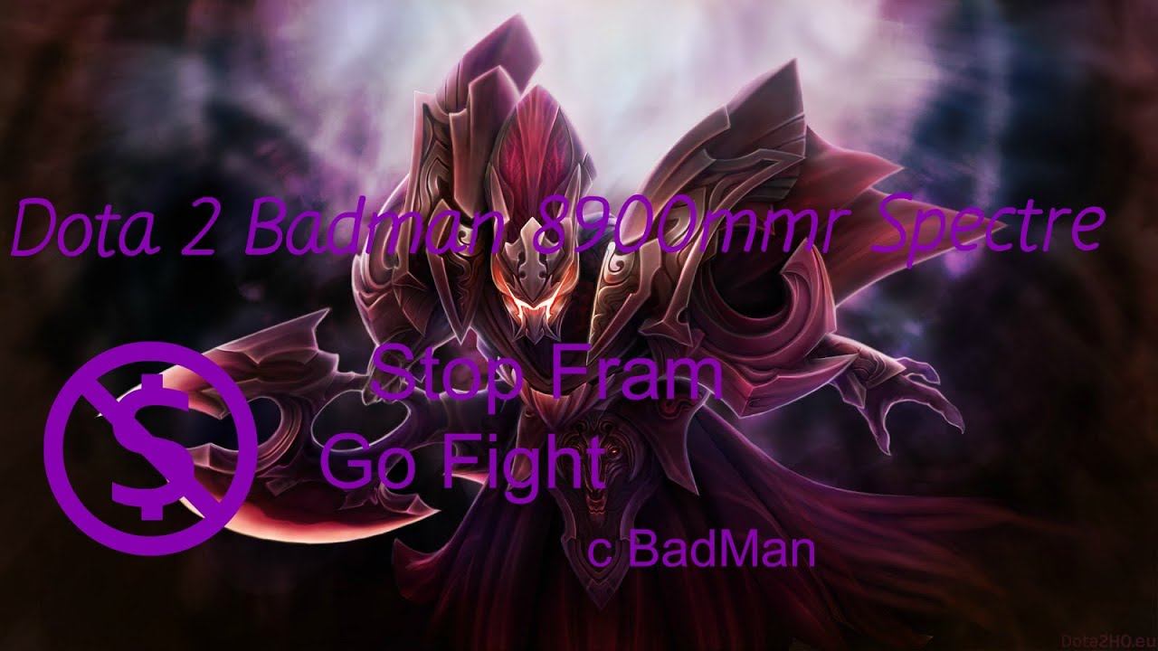 Dota 2 Badman 8900mmr Spectre Guide смотреть онлайн