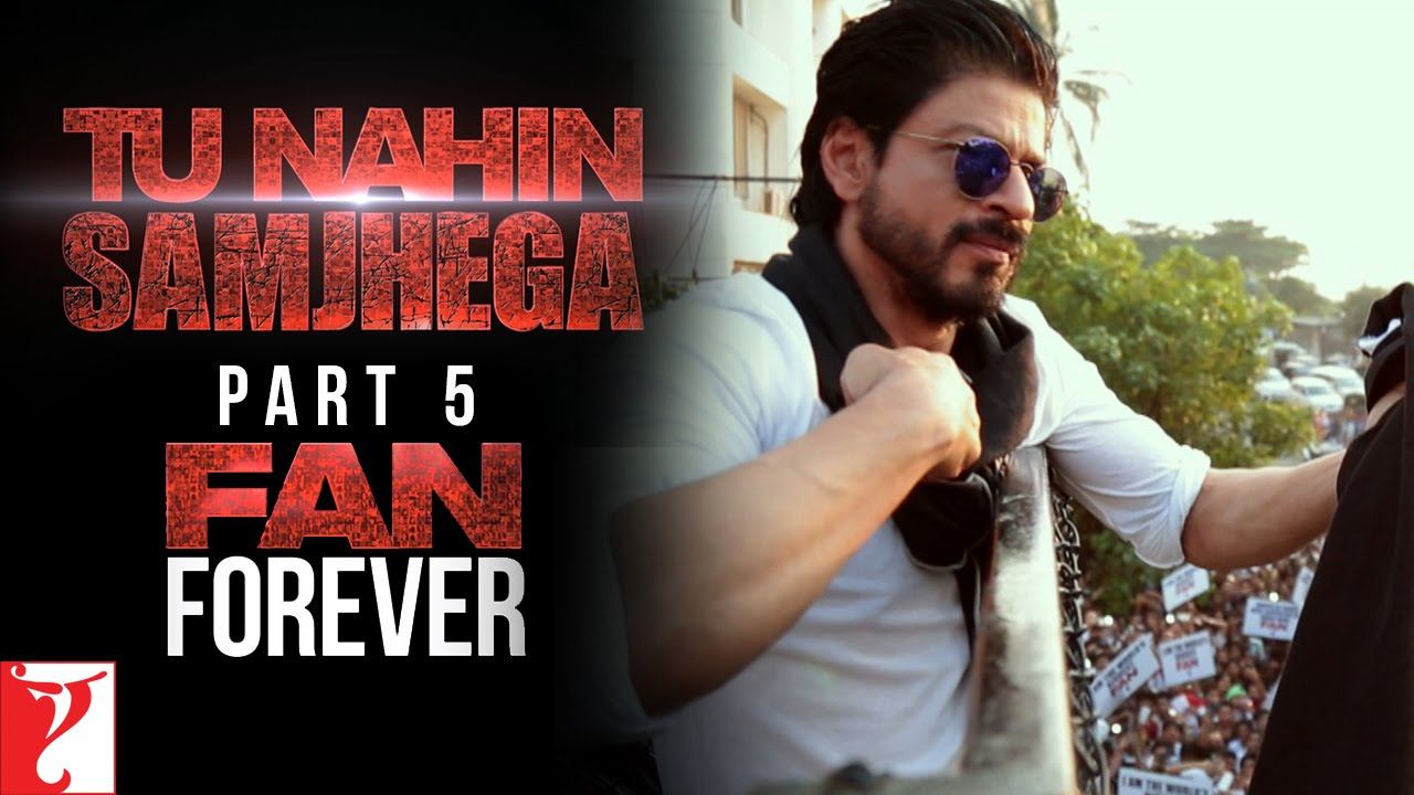Tu Nahin Samjhega Part 5 - Fan Forever - Fan | Shah Rukh Khan смотреть онлайн