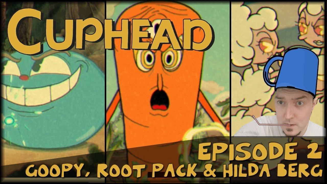 Let's Play Cuphead - Episode 2 - Goopy Le Grande, The Root Pack & Hilda Berg Boss Fights смотреть онлайн