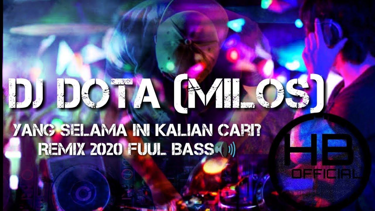 Dj Remix New2020 Dj Dota (Milos)🔊🔊, Yang Selama ini Kalian Cari?-Full Bass смотреть онлайн