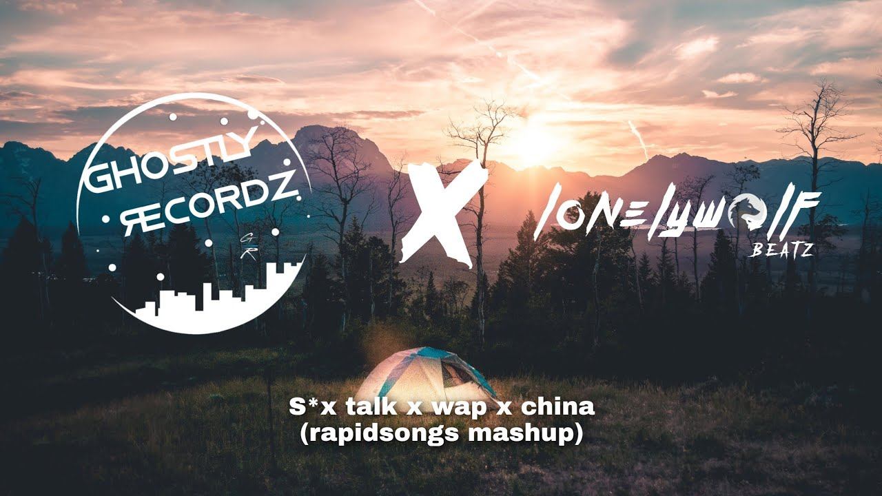S*x talk x wap x china (rapidsongs mashup) смотреть онлайн