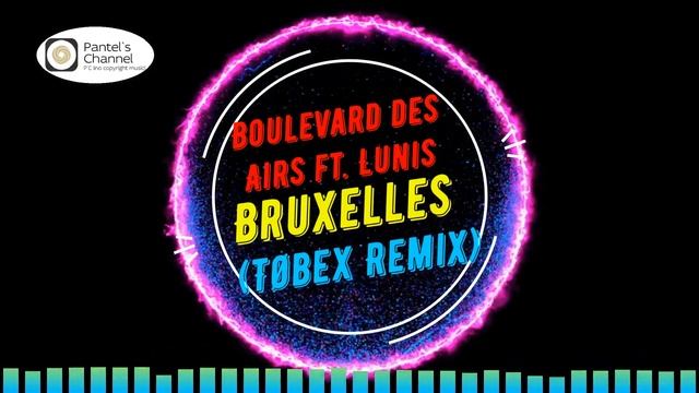Boulevard des Airs ft. Lunis - Bruxelles (Tøbex Remix) (no copyright music) смотреть онлайн