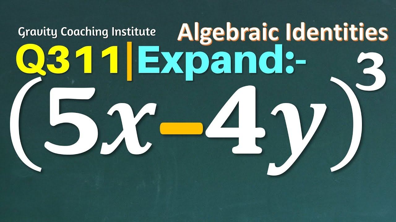 Q311 | (5x-4y) ^3 | 5 x - 4 y whole cube | (5x-4y)3 | 5x minus 4y whole cube | (5x-4y)^3 смотреть онлайн