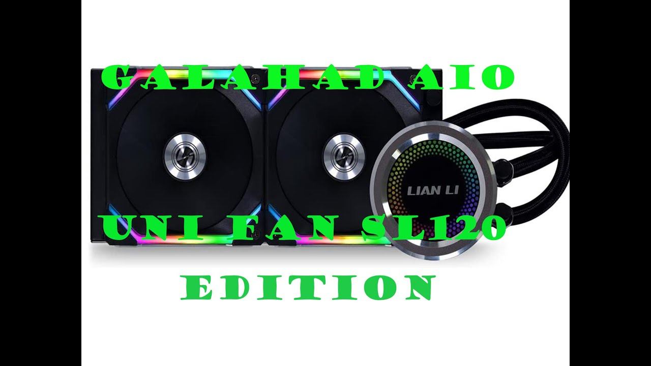 Lian Li Galahad AIO 240 RGB Uni Fan SL120 Edition/installation Step By Step