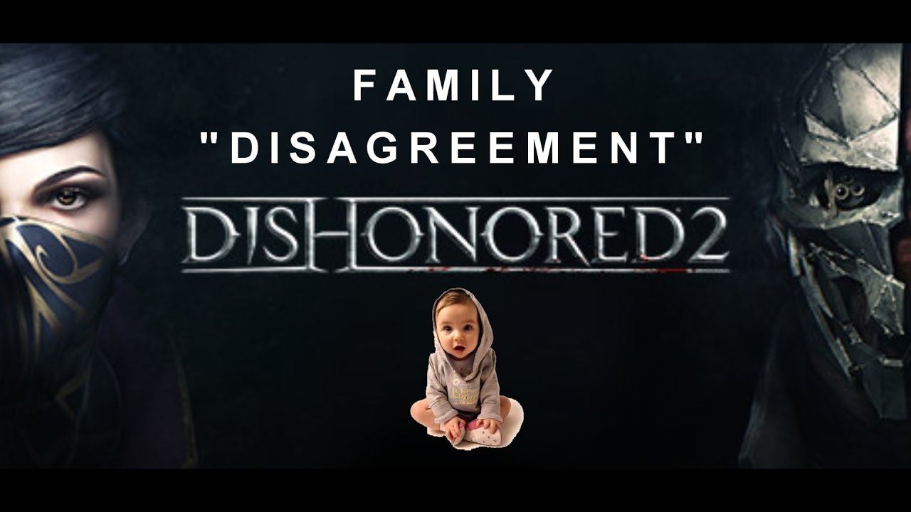 FAMILY DISAGREEMENT!! (Dishonored 2) смотреть онлайн
