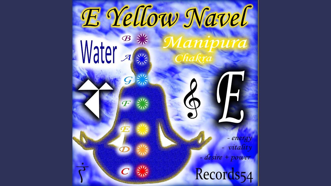 E - Yellow Navel Manipura Chakra Water Sound (Bass and Melody Lounge Version) смотреть онлайн