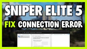 How to FIX Sniper Elite 5 Connection / Server Error!
