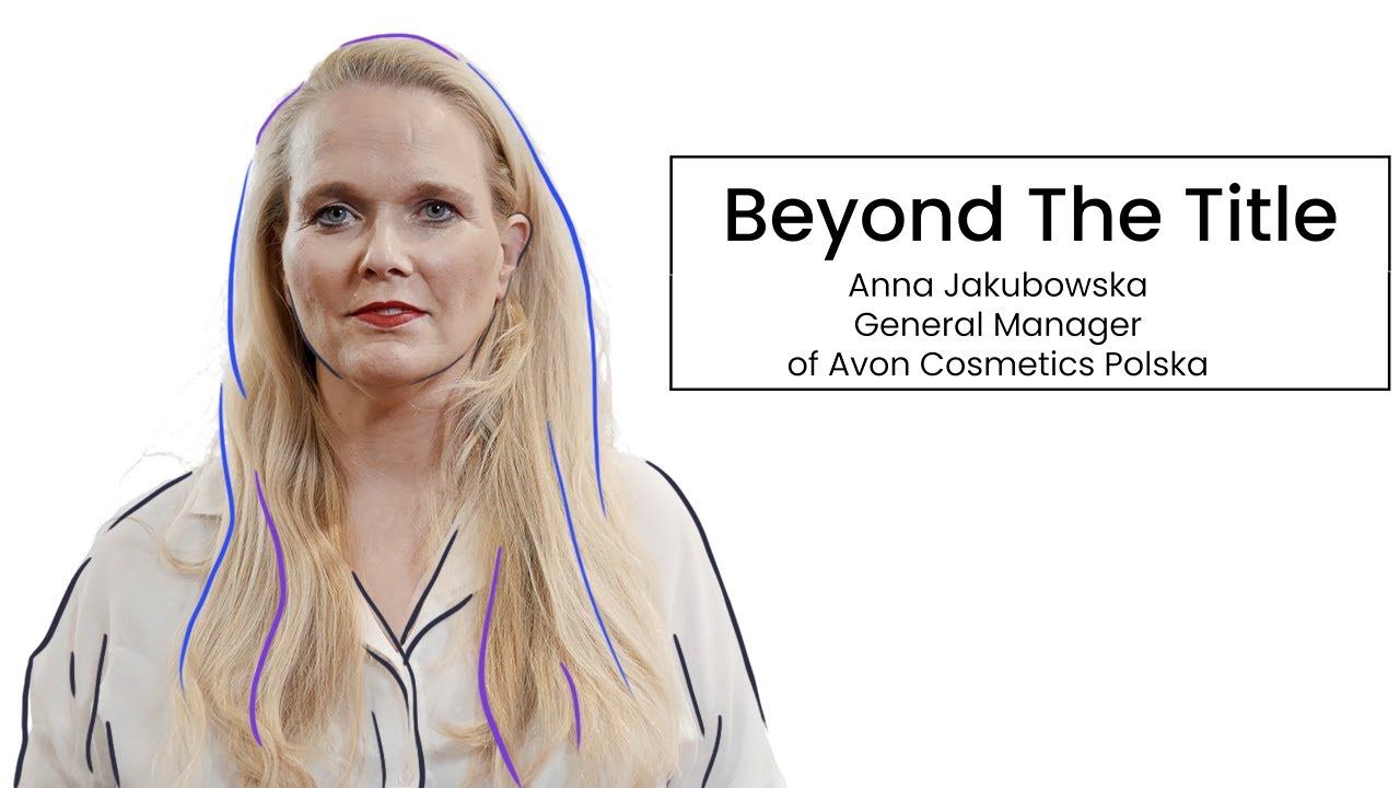 Beyond The Title - Anna Jakubowski, General Manager, Avon Cosmetics Poland смотреть онлайн