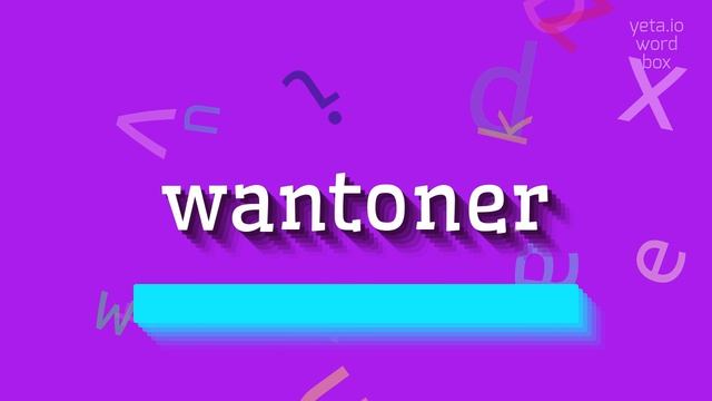 WANTONER - HOW TO PRONOUNCE IT? смотреть онлайн