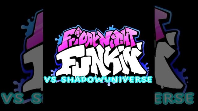 FNF VS SHADOWUNIVERSE - Crazy Man (track From Mod)