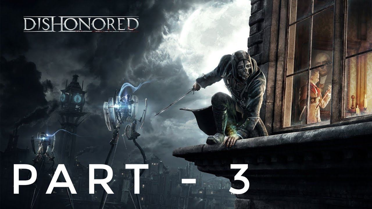 (DISHONORED) ☠️ gameplay part -3 I have powers. смотреть онлайн
