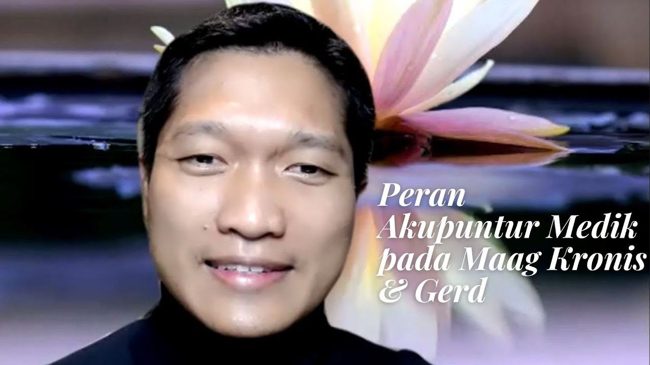 PERAN AKUPUNTUR MEDIK PADA MAAG KRONIS & GERD смотреть онлайн