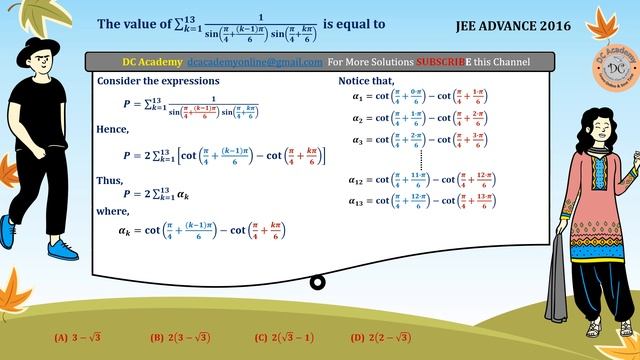 The value of ∑_(k=1)^13 1/(sin(π/4+((k-1)π)/6) sin(π/4+kπ/6) ) is equal to [JEE ADVANCE 2016] смотреть онлайн