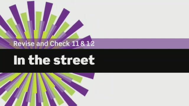 English File 3 Edition. Beginner Revise&Check 11&12 In The Street