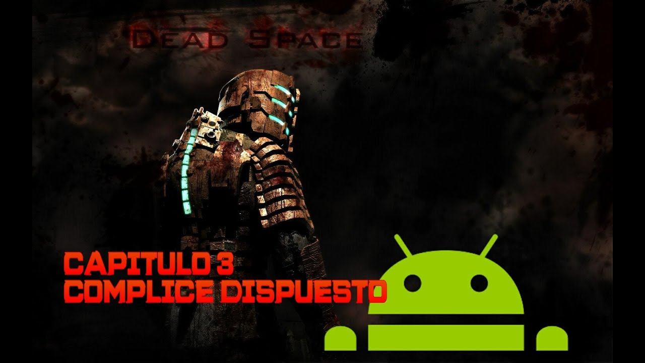 Dead Space (Android) CAPITULO 3 Cómplice Dispuesto - Español смотреть онлайн