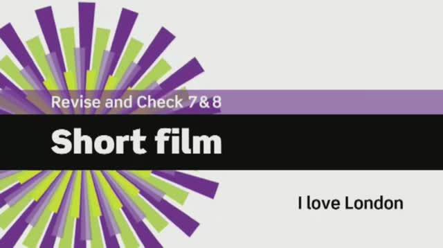 English File 3 Edition. Beginner Revise&Check 7&8 - Short Film