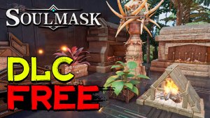 Как получить бесплатное длс, новый строительный набор! SOULMASK
